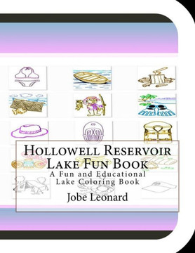 Hollowell Reservoir Lake Fun Book: A Fun and Educational Lake Coloring Book